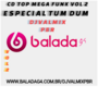 CD TOP MEGA FUNK VOL 2- ESPECIAL TUM DUM-Djvalmix...