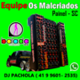 Equipe Os Malcriados   Painel -  Sc