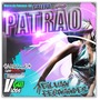 Galera Patrao - DJGilvanFernandes