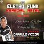 CD ELETRO FUNK ESP NATAL E ANO NOVO DJ PAULO VICT...