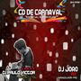 CD DE CARNAVAL ESP ELETRO FUNK DJ JOAO MIX E DJ P...