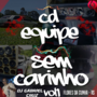 CD Equipe Sem Carinho - DJ Gabriel Cruz