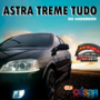 Astra Treme Tudo do Anderson