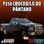 F250 Crocodilo do Pantano - Ariquemes RO
