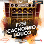 CD F250  CACHORO LOUCO