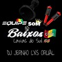 EQUIPE SOM BAIXO ESP GOSA DENTRO E ABAND