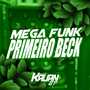 MEGA FUNK - PRIMEIRO BECK - TUM DUM