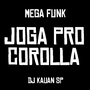 MEGA FUNK JOGA PRO COROLLA - DJ Kauan SP