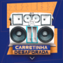 CD CARRETINHA DESAFORADA VOL. 01 - DJ RA