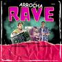 mix arrocha rave