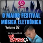 O Maior festival De Musica Eletronica Vol 02