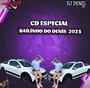 CD ESPECIAL BAÍLÍNHO DO DENÍS  2025