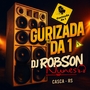 CD GURIZADA DA 1 - DJ Robson Nunes
