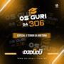 OS GURI DA 306 ESP TERROR DA DIRETORIA