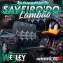 CD SAVEIRO DO LAMBAO-DJ WESLEY SANTOS