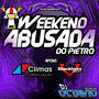 WEEKEND ABUSADA DO PIETRO