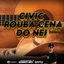 CIVIC ROUBA CENA DO NEI SERTANEJO