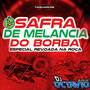 CD SAFRA DE MELANCIA DO BORBA