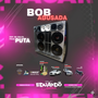 CD BOB ABUSADA ESP DE VOLTA PRAS PUTA