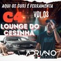 CD C4 LOUNGE DO CESINHA VOL 03