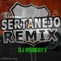 dj roberty sertanejo remix e mega personalizado p...